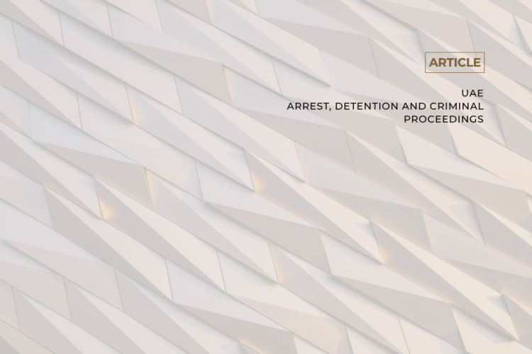 Arrest, Detention and Criminal Proceedings in the UAE
