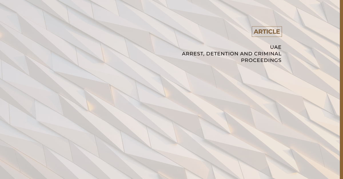 Arrest, Detention and Criminal Proceedings in the UAE