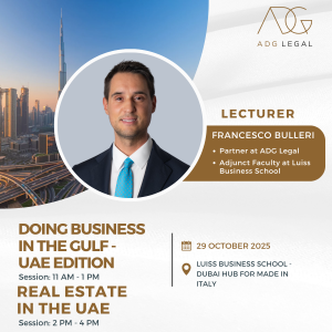 ADG Legal Partner Francesco Bulleri is visiting Luiss Business School to share insights on Doing Business in the Gulf and Real Estate. Learn from an expert in UAE business law.