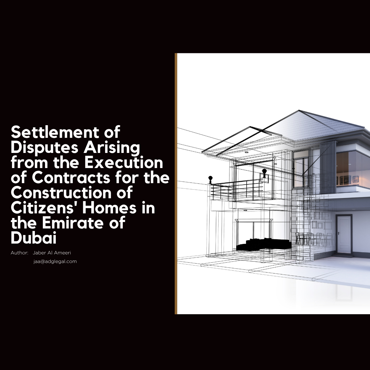 Settlement of Disputes Arising from the Execution of Contracts for the Construction of Citizens’ Homes in the Emirate of Dubai Settlement of Disputes Arising from the Execution of Contracts for the Construction of Citizens’ Homes in the Emirate of Dubai