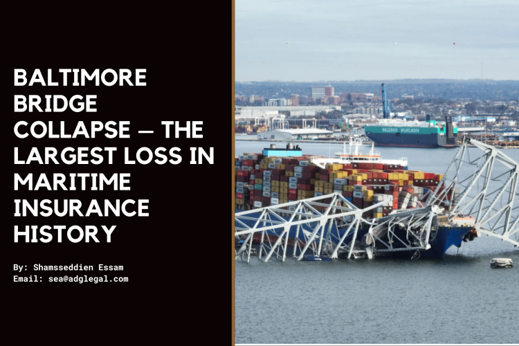 Baltimore Bridge Collapse – The Largest Loss in Maritime Insurance History